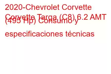 2020-Chevrolet Corvette
Corvette Targa (C8) 6.2 AMT (495 Hp) Consumo y especificaciones técnicas