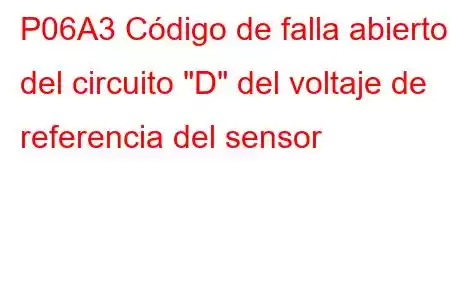 P06A3 Código de falla abierto del circuito 