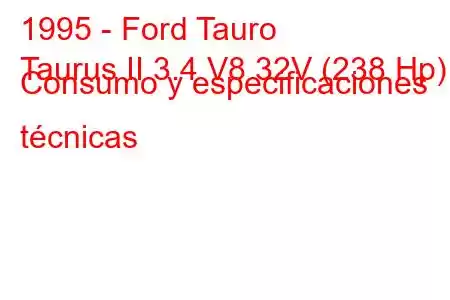 1995 - Ford Tauro
Taurus II 3.4 V8 32V (238 Hp) Consumo y especificaciones técnicas