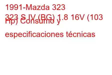 1991-Mazda 323
323 S IV (BG) 1.8 16V (103 Hp) Consumo y especificaciones técnicas