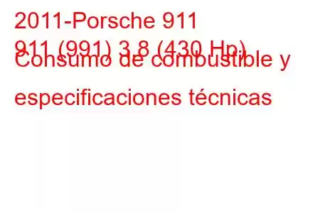 2011-Porsche 911
911 (991) 3.8 (430 Hp) Consumo de combustible y especificaciones técnicas