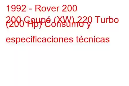 1992 - Rover 200
200 Coupé (XW) 220 Turbo (200 Hp) Consumo y especificaciones técnicas