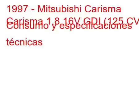 1997 - Mitsubishi Carisma
Carisma 1.8 16V GDI (125 CV) Consumo y especificaciones técnicas