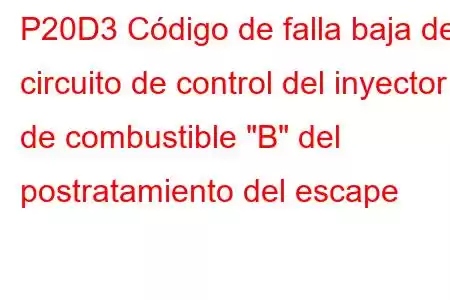 P20D3 Código de falla baja del circuito de control del inyector de combustible 