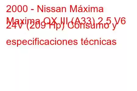 2000 - Nissan Máxima
Maxima QX III (A33) 2.5 V6 24V (209 Hp) Consumo y especificaciones técnicas