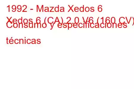 1992 - Mazda Xedos 6
Xedos 6 (CA) 2.0 V6 (160 CV) Consumo y especificaciones técnicas