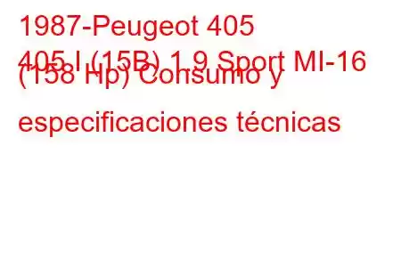 1987-Peugeot 405
405 I (15B) 1.9 Sport MI-16 (158 Hp) Consumo y especificaciones técnicas