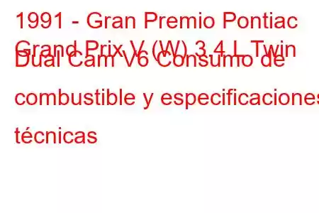 1991 - Gran Premio Pontiac
Grand Prix V (W) 3.4 L Twin Dual Cam V6 Consumo de combustible y especificaciones técnicas