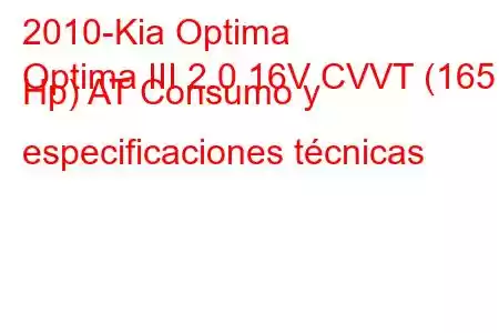 2010-Kia Optima
Optima III 2.0 16V CVVT (165 Hp) AT Consumo y especificaciones técnicas