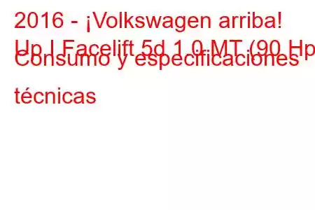 2016 - ¡Volkswagen arriba!
Up I Facelift 5d 1.0 MT (90 Hp) Consumo y especificaciones técnicas