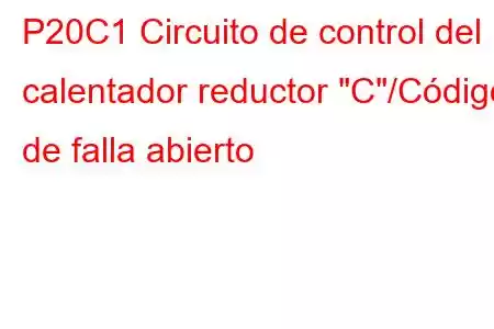 P20C1 Circuito de control del calentador reductor 