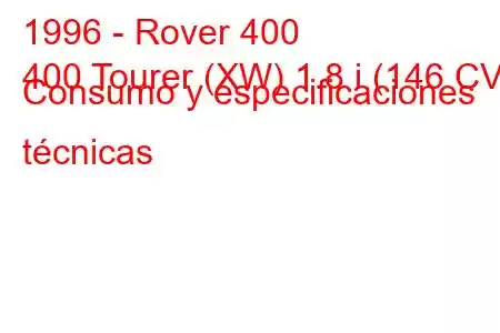 1996 - Rover 400
400 Tourer (XW) 1.8 i (146 CV) Consumo y especificaciones técnicas