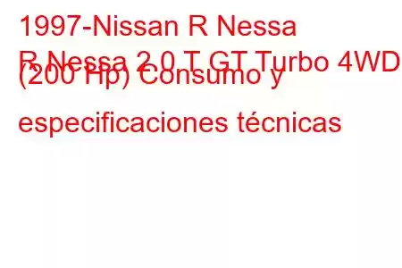 1997-Nissan R Nessa
R Nessa 2.0 T GT Turbo 4WD (200 Hp) Consumo y especificaciones técnicas