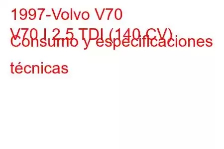 1997-Volvo V70
V70 I 2.5 TDI (140 CV) Consumo y especificaciones técnicas