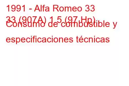 1991 - Alfa Romeo 33
33 (907A) 1.5 (97 Hp) Consumo de combustible y especificaciones técnicas