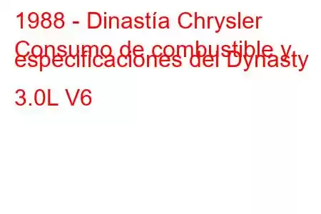 1988 - Dinastía Chrysler
Consumo de combustible y especificaciones del Dynasty 3.0L V6