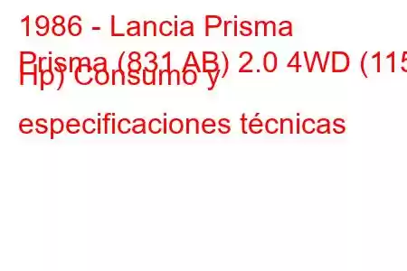 1986 - Lancia Prisma
Prisma (831 AB) 2.0 4WD (115 Hp) Consumo y especificaciones técnicas