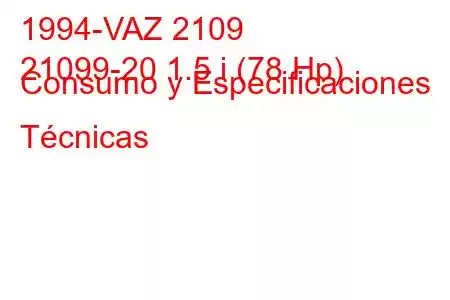 1994-VAZ 2109
21099-20 1.5 i (78 Hp) Consumo y Especificaciones Técnicas