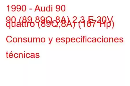 1990 - Audi 90
90 (89,89Q,8A) 2.3 E 20V quattro (89Q,8A) (167 Hp) Consumo y especificaciones técnicas