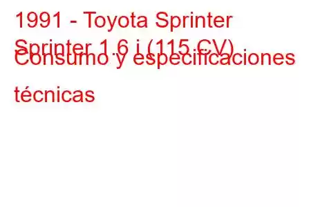 1991 - Toyota Sprinter
Sprinter 1.6 i (115 CV) Consumo y especificaciones técnicas