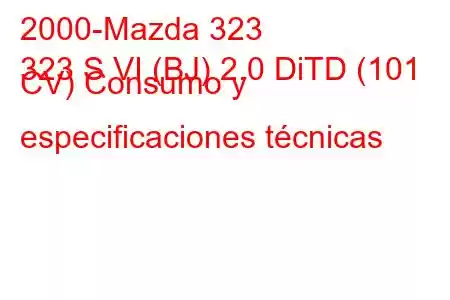 2000-Mazda 323
323 S VI (BJ) 2.0 DiTD (101 CV) Consumo y especificaciones técnicas