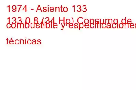 1974 - Asiento 133
133 0.8 (34 Hp) Consumo de combustible y especificaciones técnicas