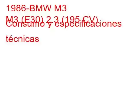 1986-BMW M3
M3 (E30) 2.3 (195 CV) Consumo y especificaciones técnicas