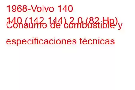 1968-Volvo 140
140 (142,144) 2.0 (82 Hp) Consumo de combustible y especificaciones técnicas