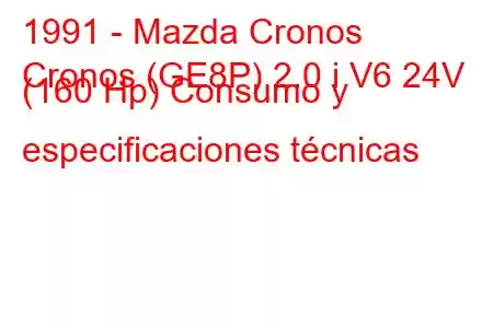 1991 - Mazda Cronos
Cronos (GE8P) 2.0 i V6 24V (160 Hp) Consumo y especificaciones técnicas