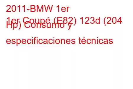 2011-BMW 1er
1er Coupé (E82) 123d (204 Hp) Consumo y especificaciones técnicas