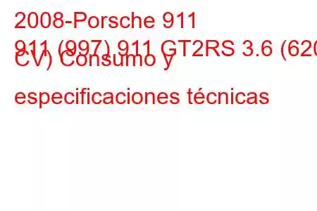 2008-Porsche 911
911 (997) 911 GT2RS 3.6 (620 CV) Consumo y especificaciones técnicas