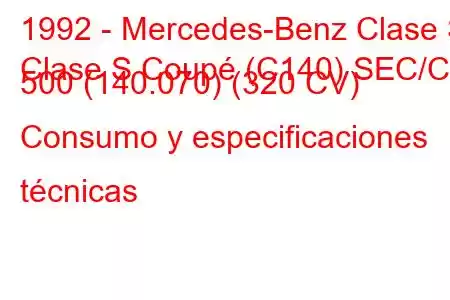 1992 - Mercedes-Benz Clase S
Clase S Coupé (C140) SEC/CL 500 (140.070) (320 CV) Consumo y especificaciones técnicas