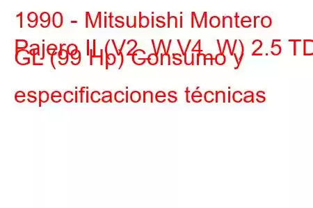 1990 - Mitsubishi Montero
Pajero II (V2_W,V4_W) 2.5 TD GL (99 Hp) Consumo y especificaciones técnicas