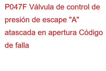 P047F Válvula de control de presión de escape 