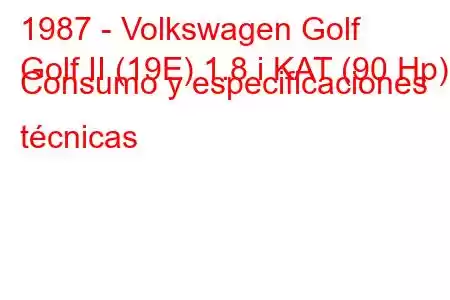 1987 - Volkswagen Golf
Golf II (19E) 1.8 i KAT (90 Hp) Consumo y especificaciones técnicas