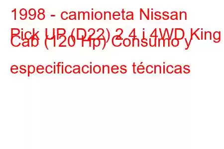 1998 - camioneta Nissan
Pick UP (D22) 2.4 i 4WD King Cab (120 Hp) Consumo y especificaciones técnicas