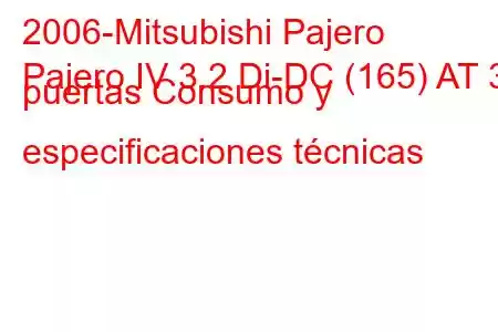 2006-Mitsubishi Pajero
Pajero IV 3.2 Di-DC (165) AT 3 puertas Consumo y especificaciones técnicas