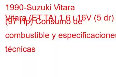 1990-Suzuki Vitara
Vitara (ET,TA) 1.6 i 16V (5 dr) (97 Hp) Consumo de combustible y especificaciones técnicas