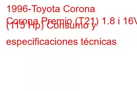 1996-Toyota Corona
Corona Premio (T21) 1.8 i 16V (115 Hp) Consumo y especificaciones técnicas