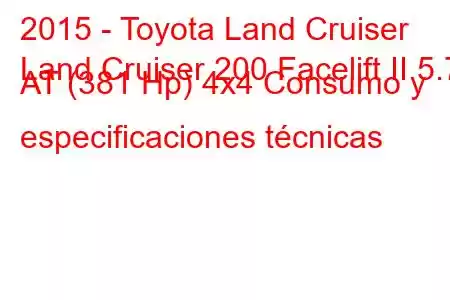 2015 - Toyota Land Cruiser
Land Cruiser 200 Facelift II 5.7 AT (381 Hp) 4x4 Consumo y especificaciones técnicas