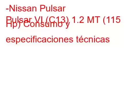 -Nissan Pulsar
Pulsar VI (C13) 1.2 MT (115 Hp) Consumo y especificaciones técnicas