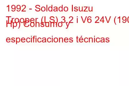 1992 - Soldado Isuzu
Trooper (LS) 3.2 i V6 24V (190 Hp) Consumo y especificaciones técnicas