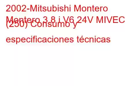 2002-Mitsubishi Montero
Montero 3.8 i V6 24V MIVEC (250) Consumo y especificaciones técnicas