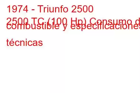 1974 - Triunfo 2500
2500 TC (100 Hp) Consumo de combustible y especificaciones técnicas