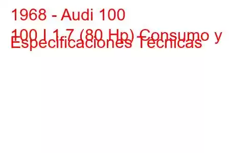 1968 - Audi 100
100 I 1.7 (80 Hp) Consumo y Especificaciones Técnicas