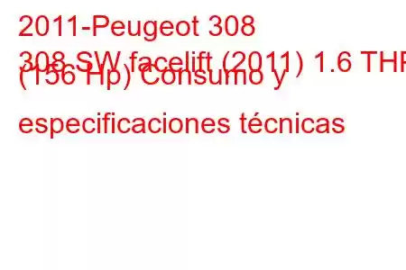 2011-Peugeot 308
308 SW facelift (2011) 1.6 THP (156 Hp) Consumo y especificaciones técnicas