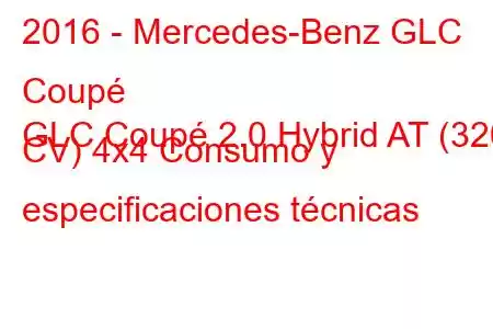 2016 - Mercedes-Benz GLC Coupé
GLC Coupé 2.0 Hybrid AT (320 CV) 4x4 Consumo y especificaciones técnicas