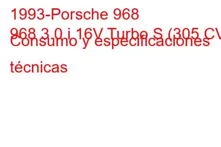 1993-Porsche 968
968 3.0 i 16V Turbo S (305 CV) Consumo y especificaciones técnicas