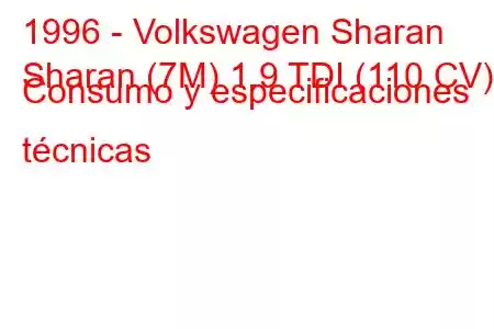 1996 - Volkswagen Sharan
Sharan (7M) 1.9 TDI (110 CV) Consumo y especificaciones técnicas