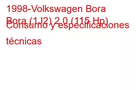 1998-Volkswagen Bora
Bora (1J2) 2.0 (115 Hp) Consumo y especificaciones técnicas